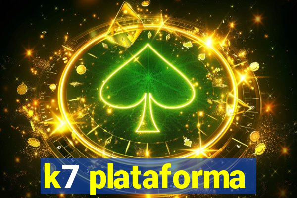 k7 plataforma